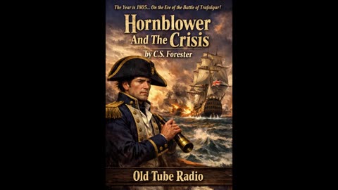 Hornblower and the Crisis – C.S. Forester | Classic Naval Adventure | BBC Radio Style Drama