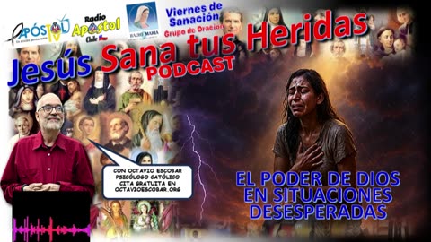 JESÚS SANA TUS HERIDAS-EL PODER DE DIOS EN SITUACIONES DESESPERADAS-PS OCTAVIO ESCOBAR