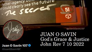 JUAN O SAVIN- God's Grace & Justice - John Rev 7 10 2022
