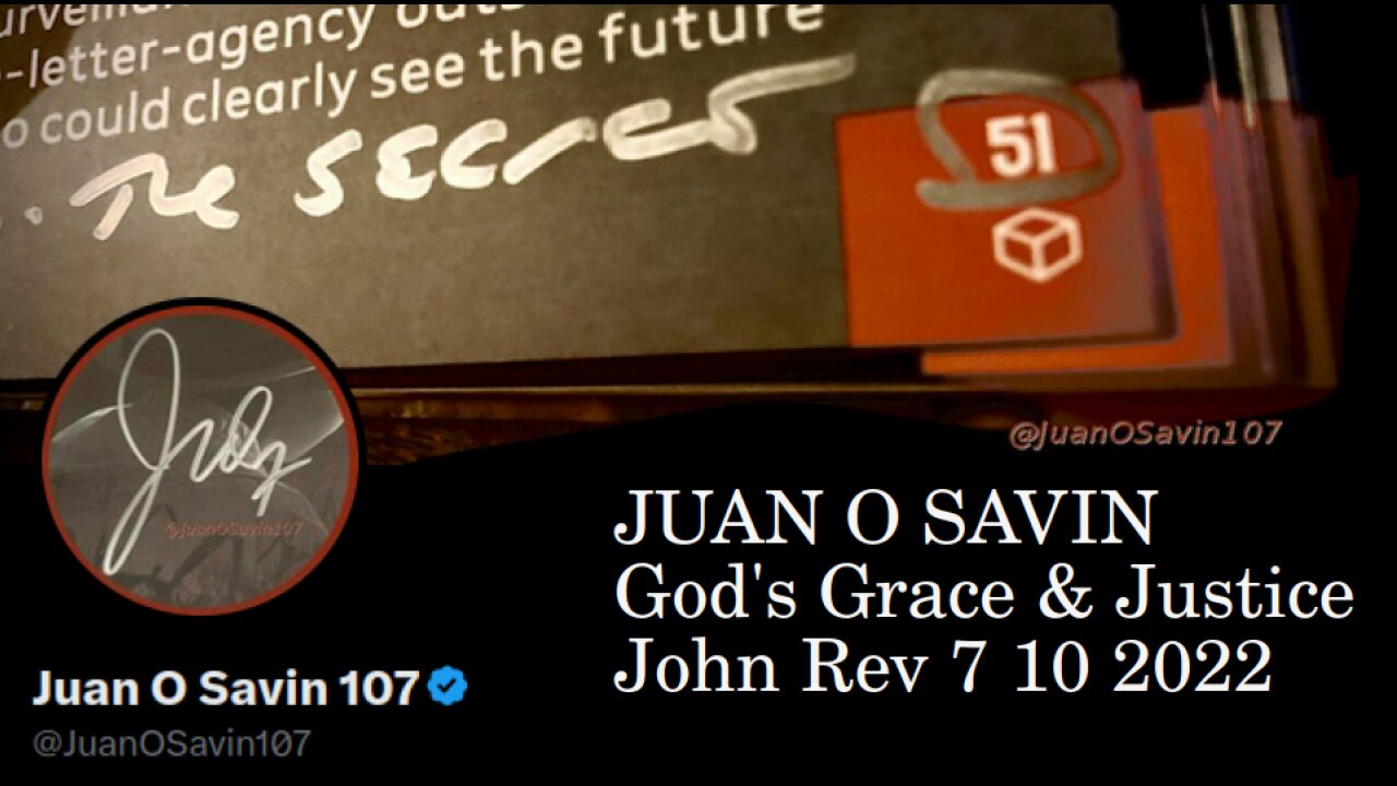 JUAN O SAVIN- God's Grace & Justice - John Rev 7 10 2022