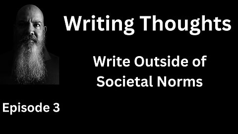 Writing Thought 3 - Write Outside of Societal Norms