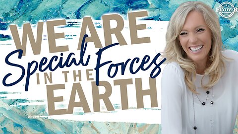 Prophecies | WE ARE THE SPECIAL FORCES IN THE EARTH - The Prophetic Report with Stacy Whited