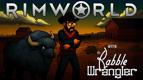 RimWorld with The Best in the West!