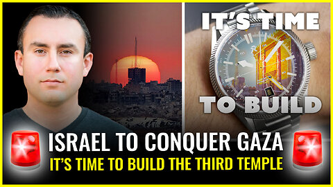 ISRAEL TO CONQUER GAZA (IT'S TIME TO BUILD THE THIRD TEMPLE)