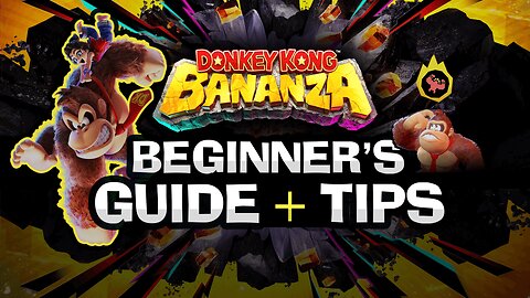 DK Bananza Beginners Guide – Top Tips & Tricks to Start Strong!