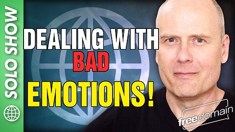 Dealing with Bad Emotions!