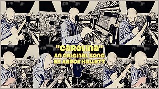 "Carolina" an Original Song by Aaron Hallett