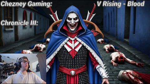 Chezney Gaming: V Rising - Blood Chronicle III: Blind Domination, Crushing Bosses and Raising Death!