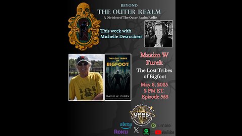 Beyond The Outer Realm - The Lost Tribes of Bigfoot with Maxim W. Furek