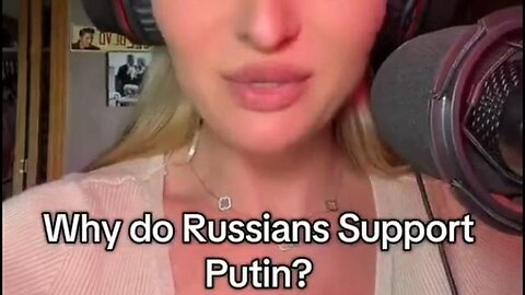 Why Do Russians Support Putin?