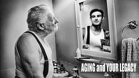 Aging and Your Legacy