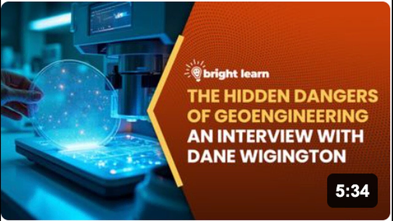 BrightLearn - The Hidden Dangers of Geoengineering, an interview with Dane Wigington