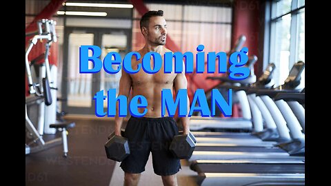 Becoming the MAN