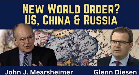 John Mearsheimer: New World Order? US, China & Russia in the New Great Power Rivalry