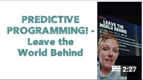 "Predictive Programming: Leave the World Behind"