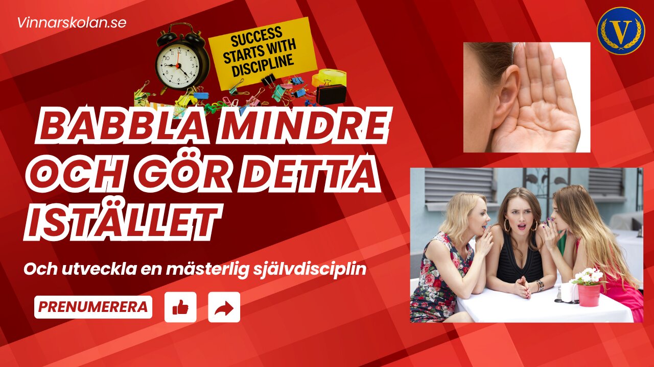Babbla mindre och bygg en stark självdisciplin!