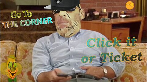Click it or Ticket - GO TO THE CORNER Live!