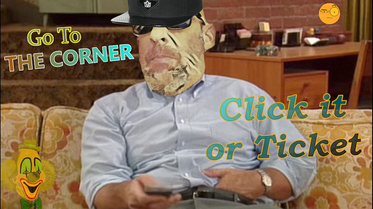 Click it or Ticket - GO TO THE CORNER Live!