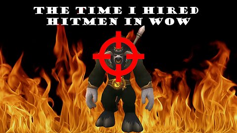 The Time I Hired Hitmen | A WoW Short Story