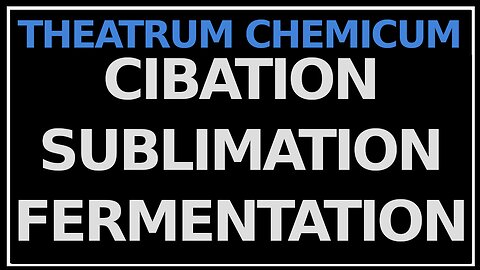 On Cibation, Sublimation, and Fermentation: Theatrum Chemicum Britannicum