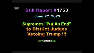 , Supremes "Put An End" to District Judges Vetoing Trump, 4753