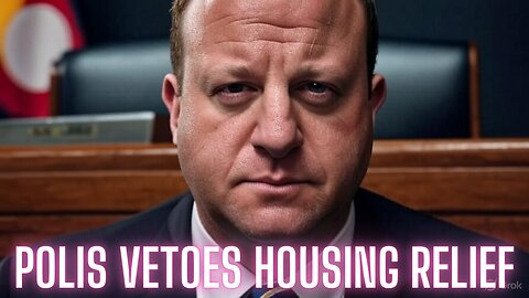 Gov Polis Vetoes Colorado Housing Relief Bill