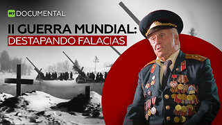 II Guerra Mundial: destapando falacias - Documental de RT