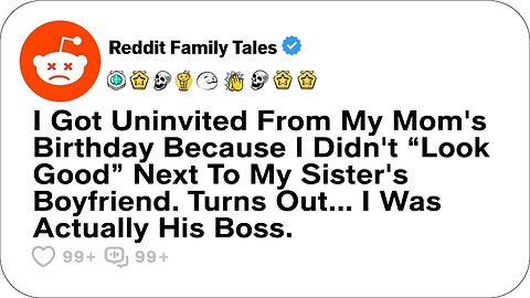 I Got Uninvited From My Mom's Birthday As I Didn't 'Look Good' Next To My Sister... - Reddit Stories