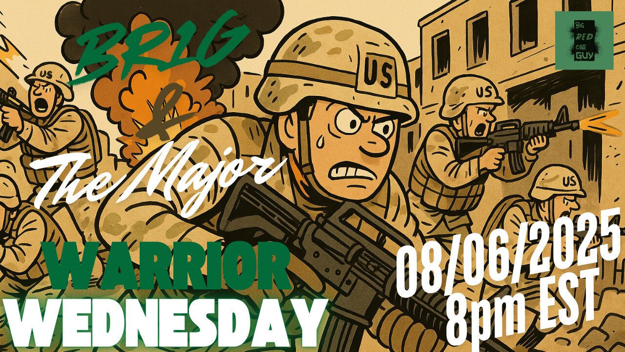 Warrior Wednesday: 08/06/2025 - BR1G & The Major Episode 3