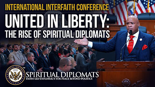 United in Liberty: The Rise of Spiritual Diplomats | Interfaith Conference in the U.S. Capitol