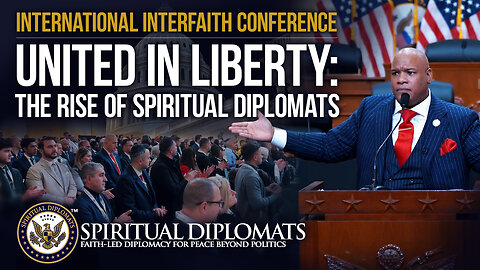 United in Liberty: The Rise of Spiritual Diplomats | Interfaith Conference in the U.S. Capitol
