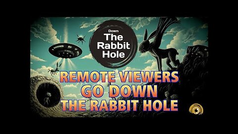 Remote Viewers Go Down The Rabbit Hole