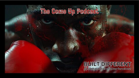 The Come Up Boxing Podcast - Built Different: What makes a Fighter Ferocious?