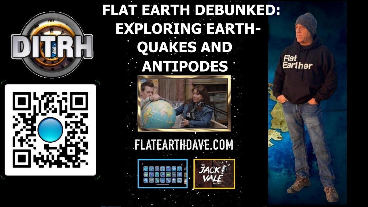 Flat Earth Debunked: Exploring Earthquakes and Antipodes - The Jack Vale Podcast #4 [Dec 1, 2023]
