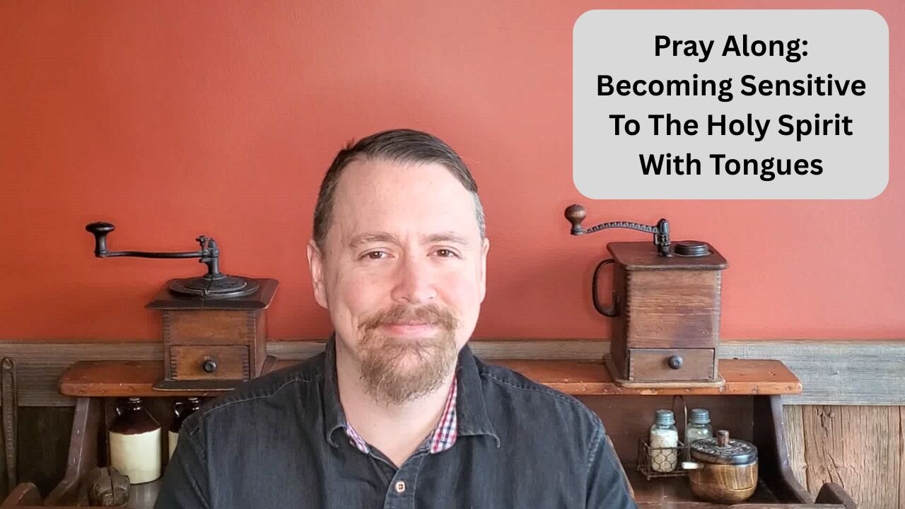 Pray Along - Becoming Sensitive to the Holy Spirit While Praying in Tongues