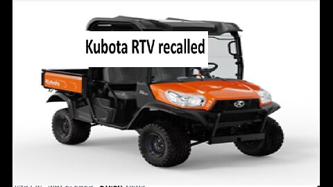 Kubota Tractor recalls RTV Series