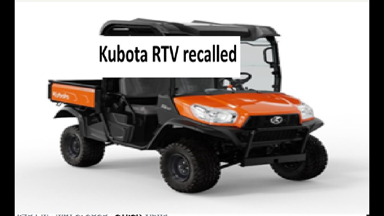 Kubota Tractor recalls RTV Series