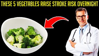As a BRAIN Doctor, I’m SHOCKED THESE 5 Vegetables Raise Stroke Risk Overnight Senior Health Wisdom
