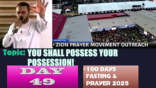 Day 49 | Friday, August 22nd, 2025 — Topic: YOU SHALL POSSESS YOUR POSSESSION! 100 Fasting & Prayer