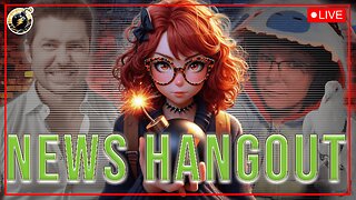 NEWS HANGOUT - TUESDAY, JUNE 17, 2025