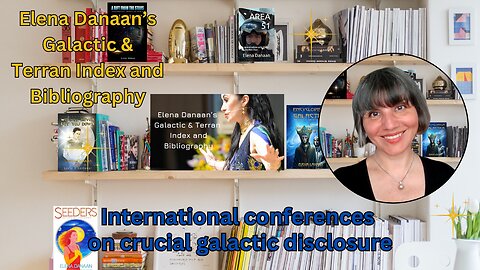 International conferences on crucial galactic disclosure | Elena Danaan index & bibliography