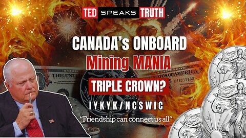 CANADA’s ONBOARD Mining MANIA TRIPLE CROWN? ~I Y K Y K / N C S W I C~
