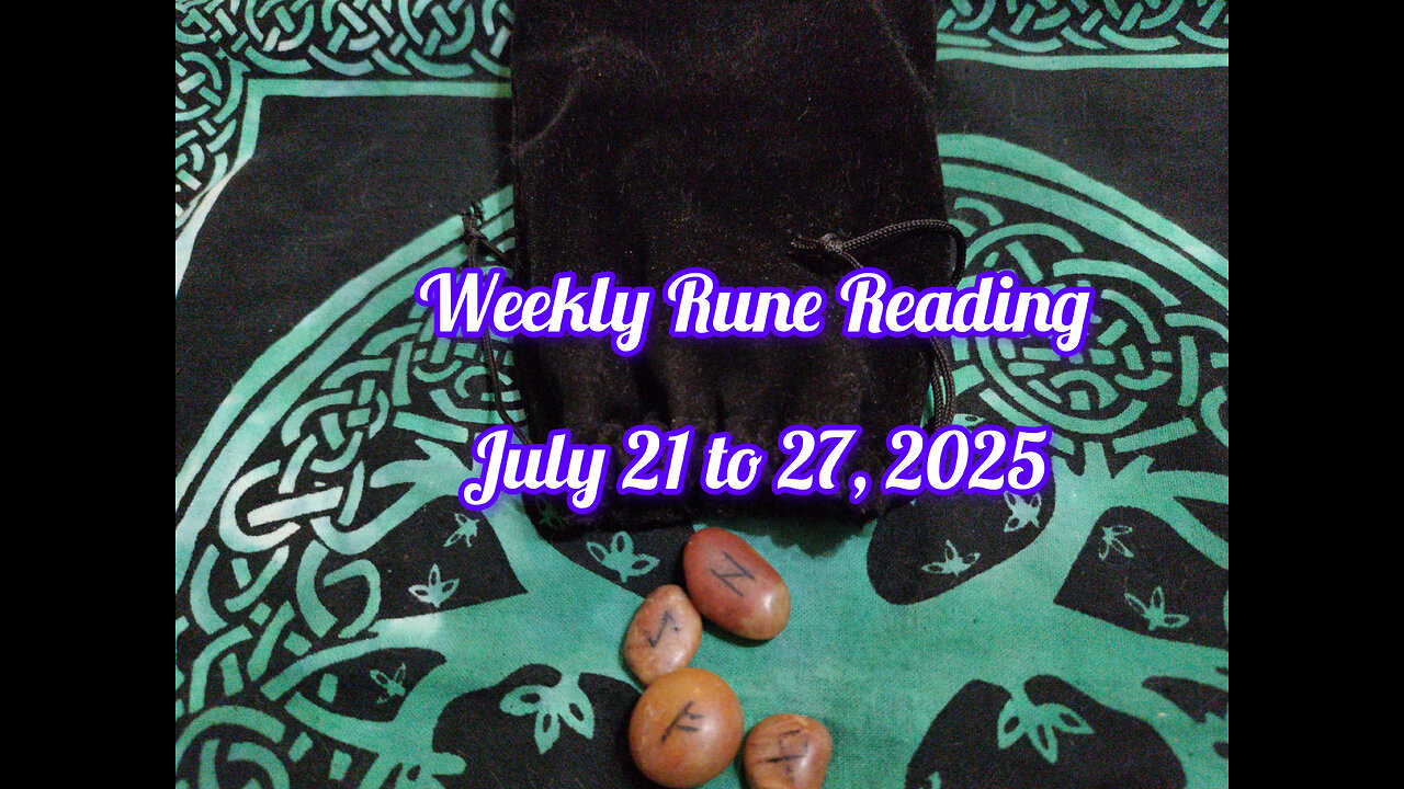 Weekly Rune Reading: July 21 to 27, 2025