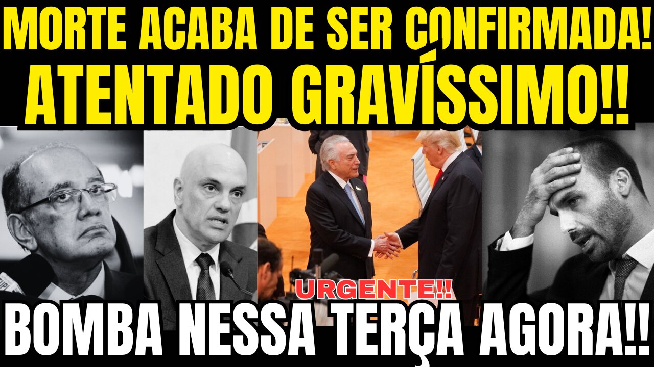 URGENTE!! ATENTADO GRAVÍSSIMO AGORA!! ALEXANDRE DE MORAES FORA DO STF!! REAÇÃO DOS EUA!!