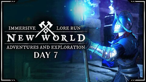 Adventures and Exploration | Lore Run | New World: Aeternum - Day 7