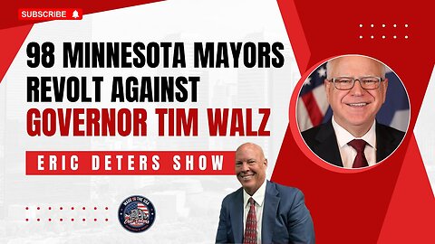 98 Minnesota Mayors Revolt Against Governor Tim Walz | Eric Deters Show