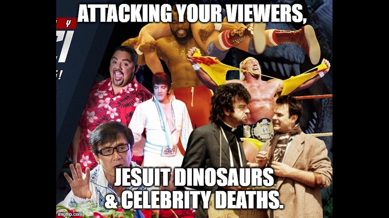 Attacking Your Viewers, Jesuit Dinosaurs & Celebrity Deaths.
