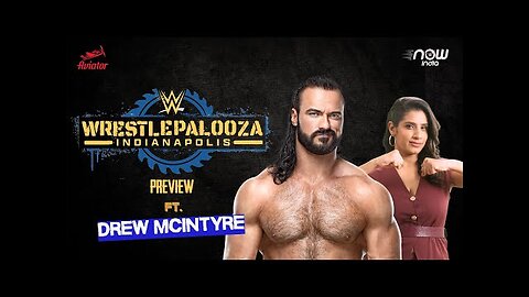 Drew McIntyre joins Wrestlepalooza Preview_ WWE Now India