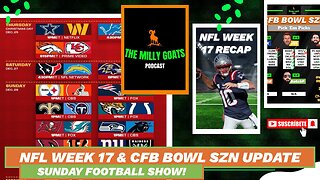 CFB Bowl Season Update, NFL Week 17 Recap, & 49ers vs Bears