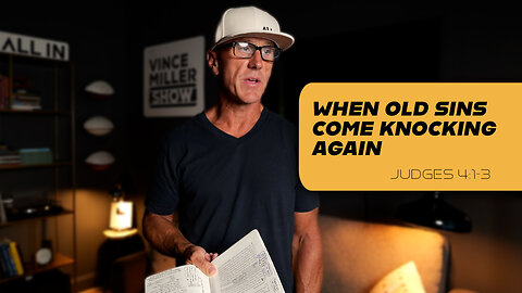 When Old Sins Come Knocking Again | Judges 4:1–3